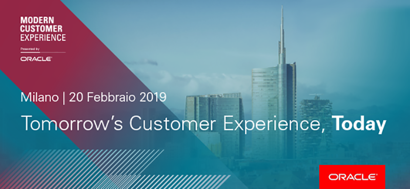 Iscriviti all'evento Oracle: Modern Customer eXperience - Milano, 20 Febbraio 2019