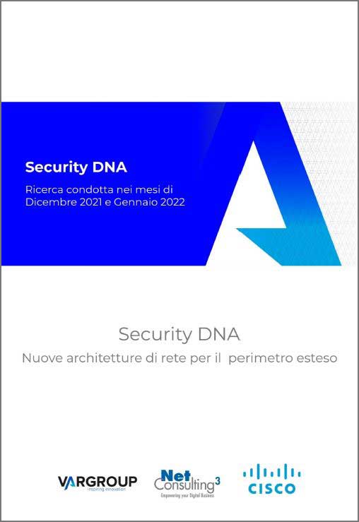 Whitepaper: Security DNA - Nuove architetture di rete per il perimetro esteso