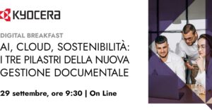 Digital Breakfast Kyocera - AI, cloud, sostenibilità: i tre pilastri della nuova gestione documentale @ Webinar Online